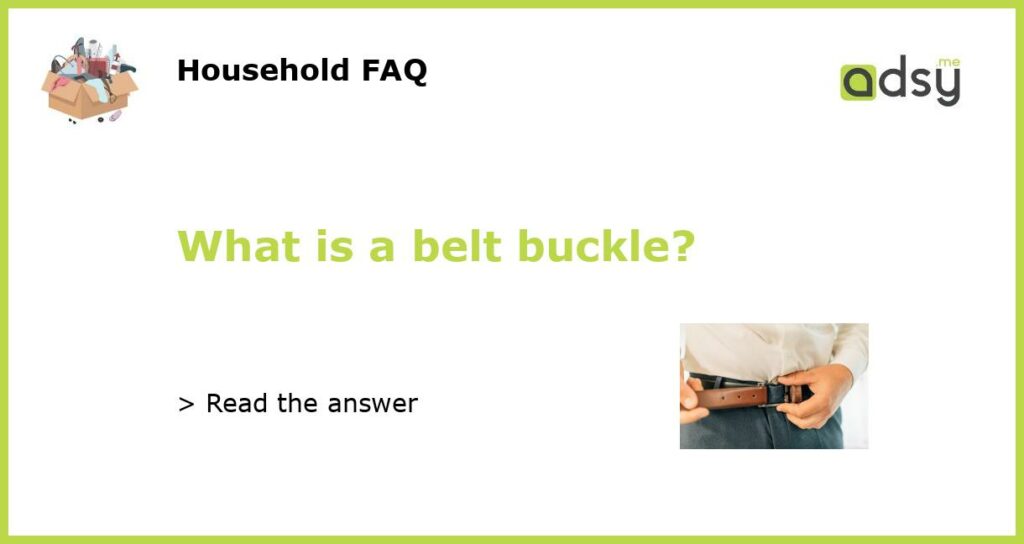 What is a belt buckle?