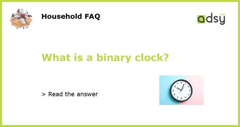 What is a binary clock featured