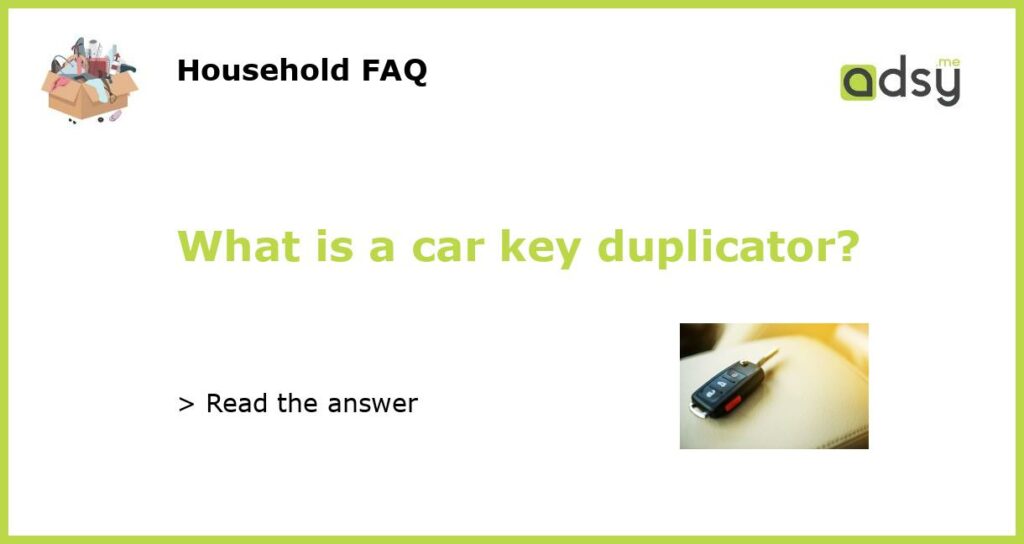 What is a car key duplicator featured
