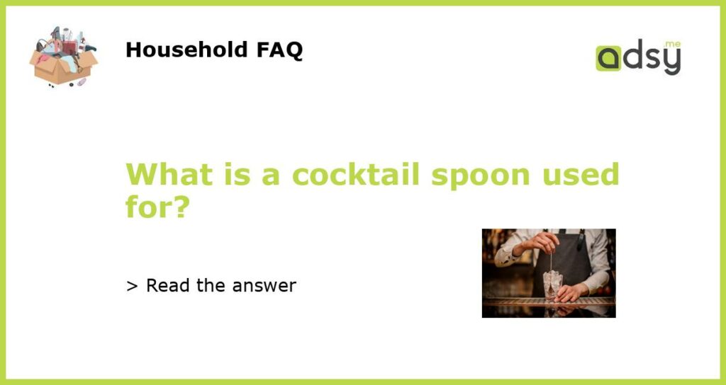 What is a cocktail spoon used for featured