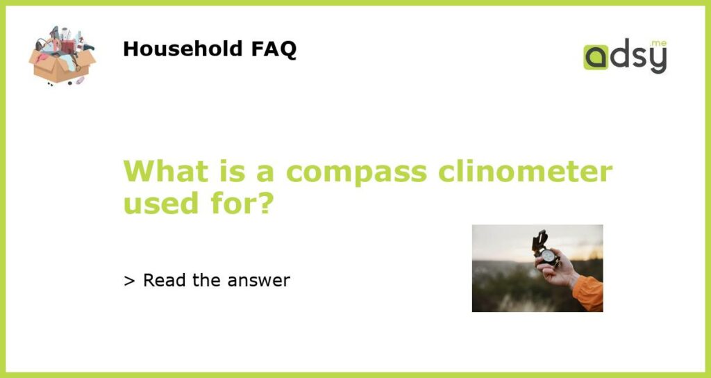 What is a compass clinometer used for featured
