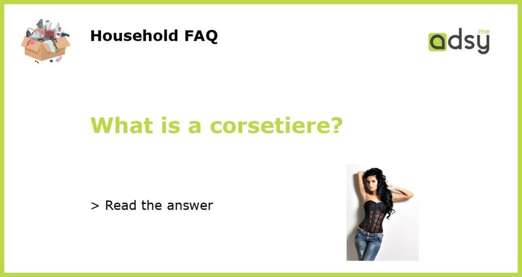 What is a corsetiere featured