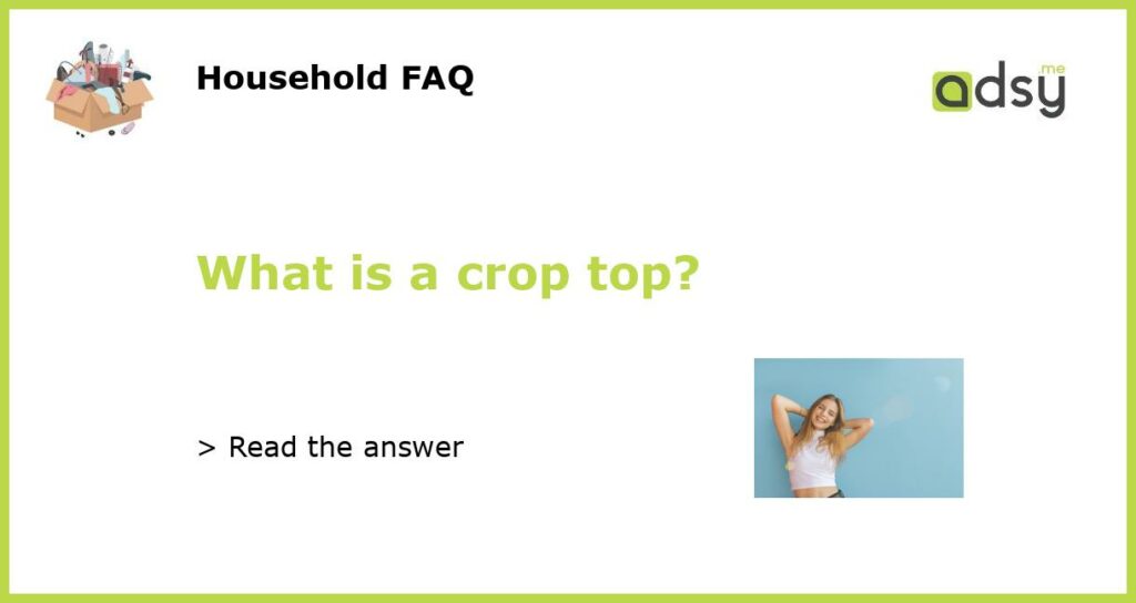 What is a crop top?