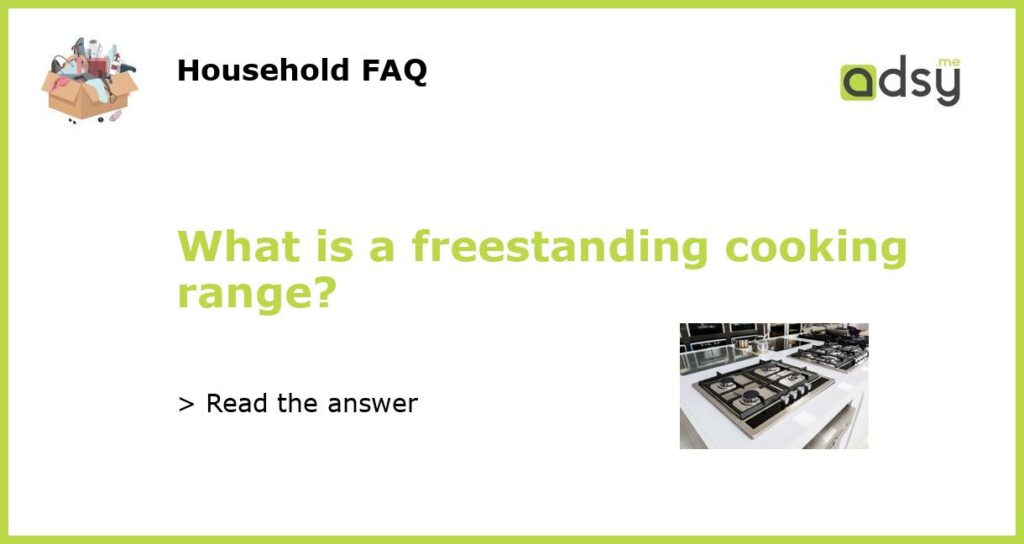 What is a freestanding cooking range featured