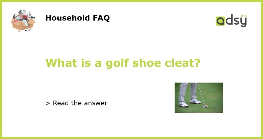 What is a golf shoe cleat featured