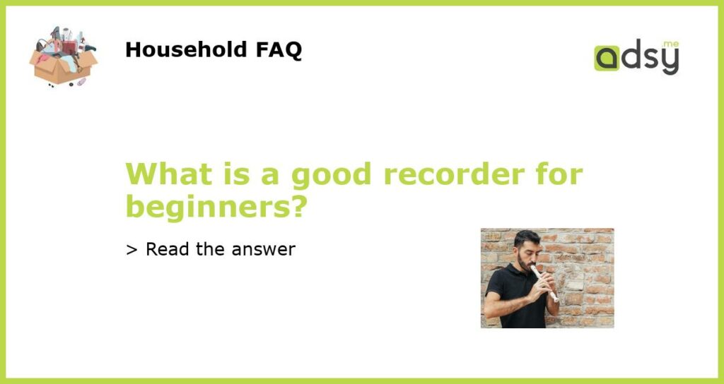 What is a good recorder for beginners featured