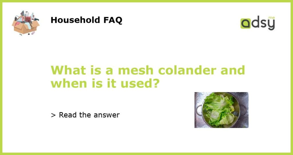 What is a mesh colander and when is it used featured