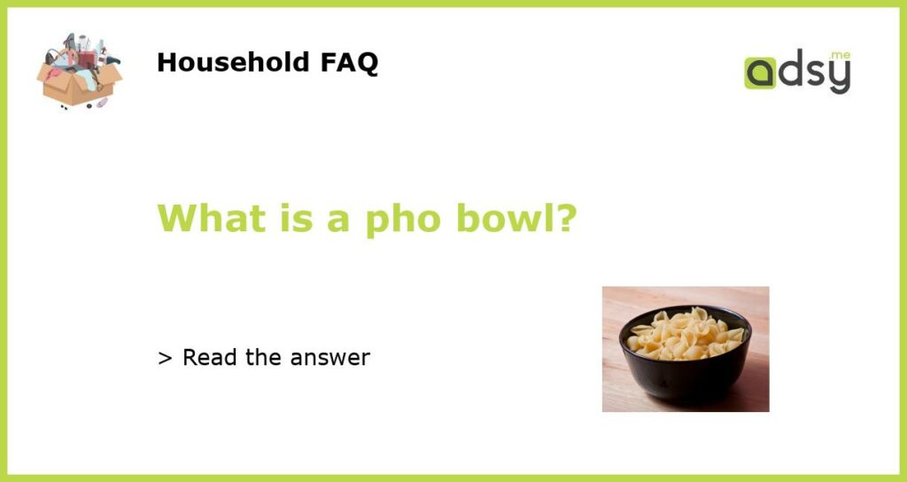 What is a pho bowl featured