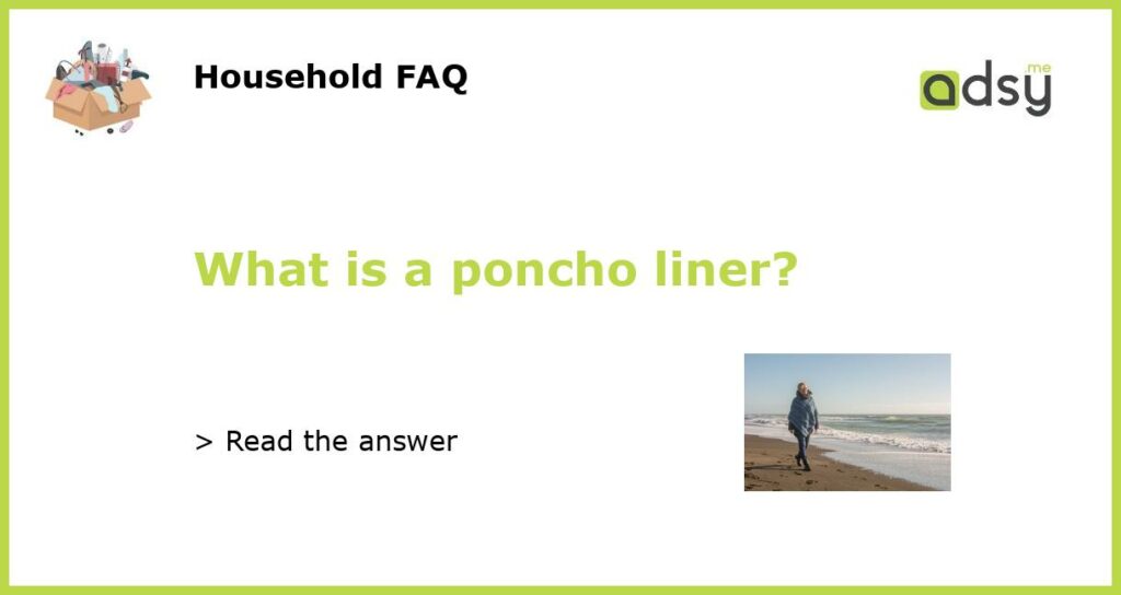 What is a poncho liner featured