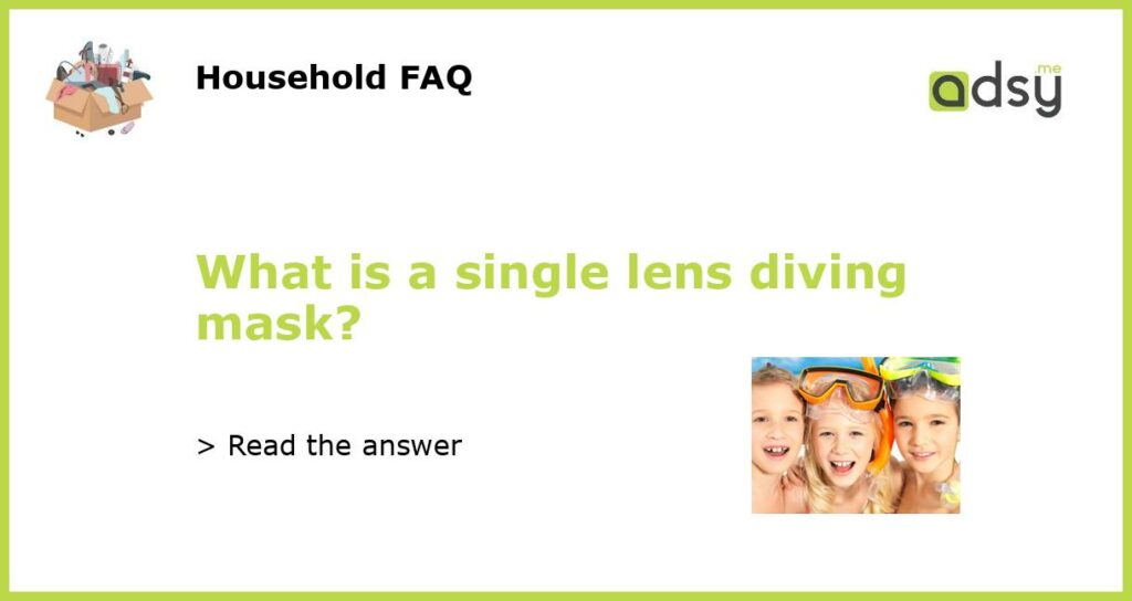 What is a single lens diving mask?