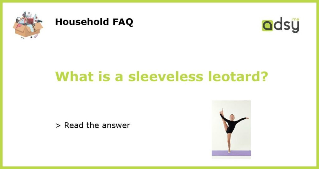 What is a sleeveless leotard?