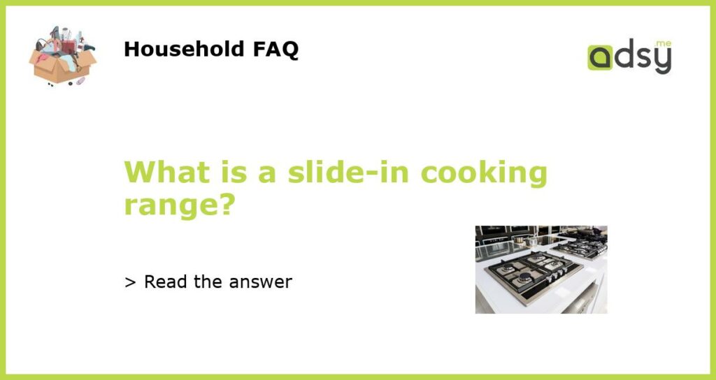 What is a slide in cooking range featured