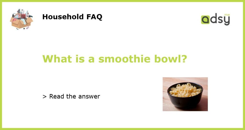 What is a smoothie bowl?