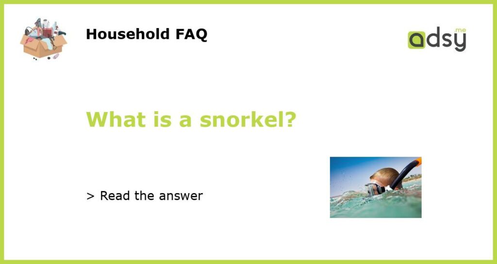 What is a snorkel featured