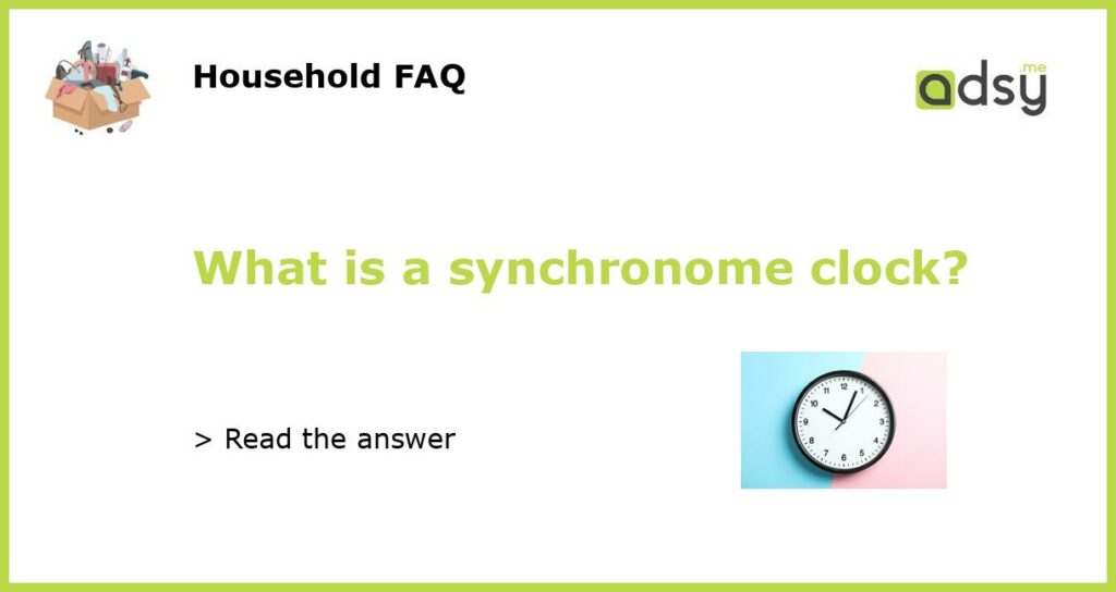 What is a synchronome clock featured