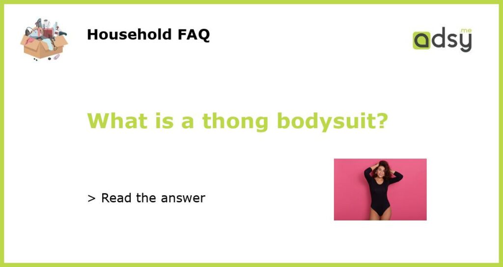 What is a thong bodysuit featured
