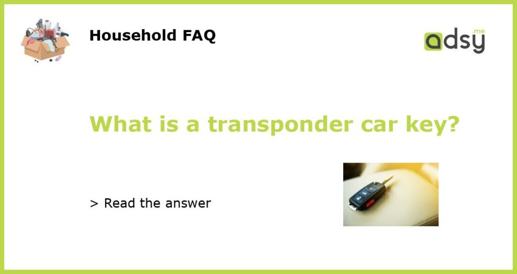 What is a transponder car key featured