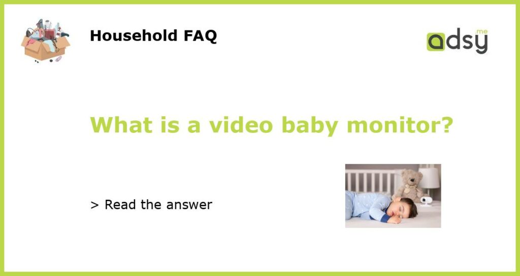 What is a video baby monitor featured