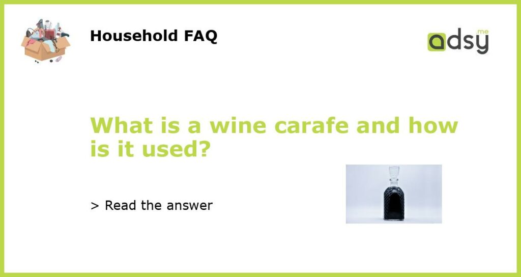 What is a wine carafe and how is it used featured