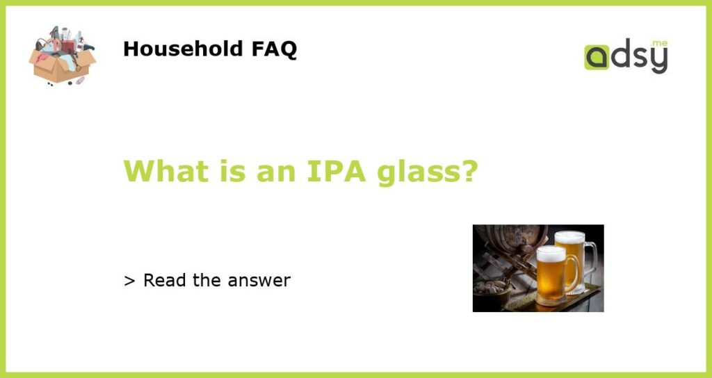 What is an IPA glass featured