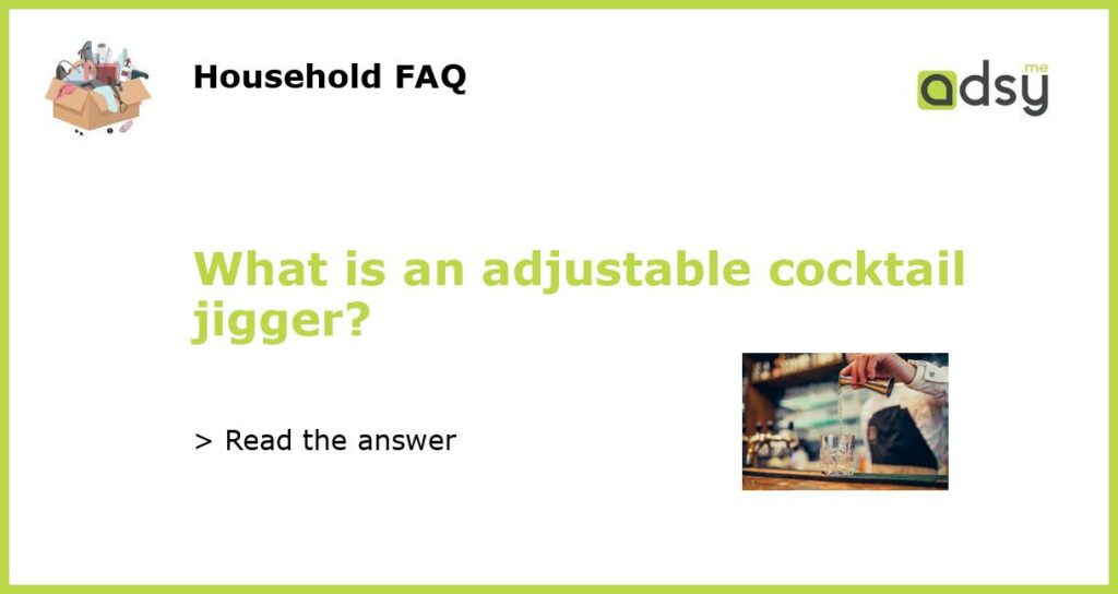 What is an adjustable cocktail jigger featured