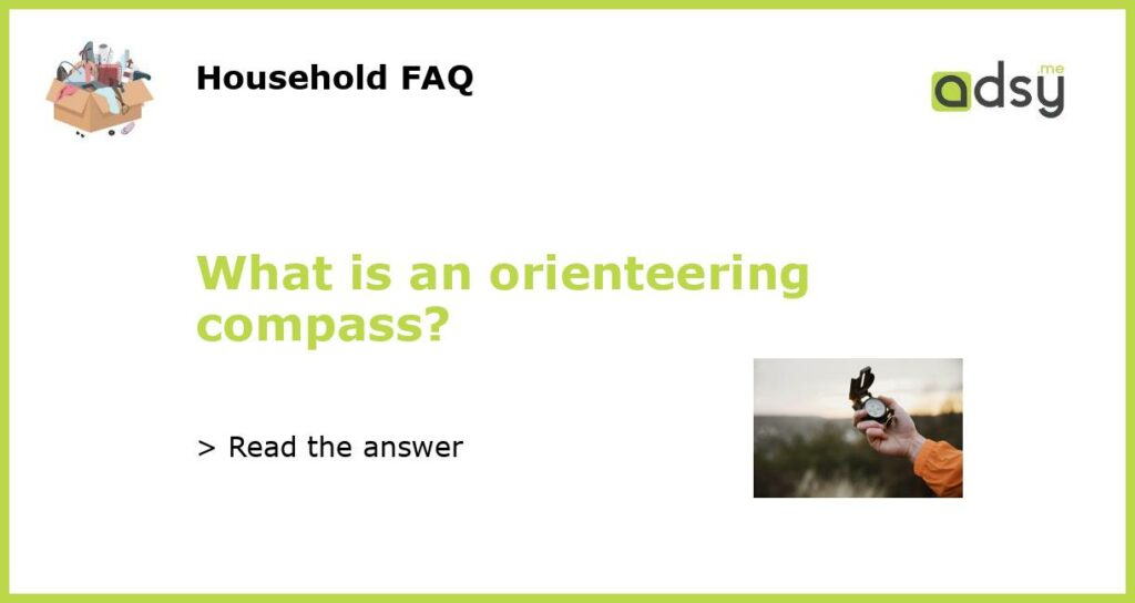 What is an orienteering compass featured