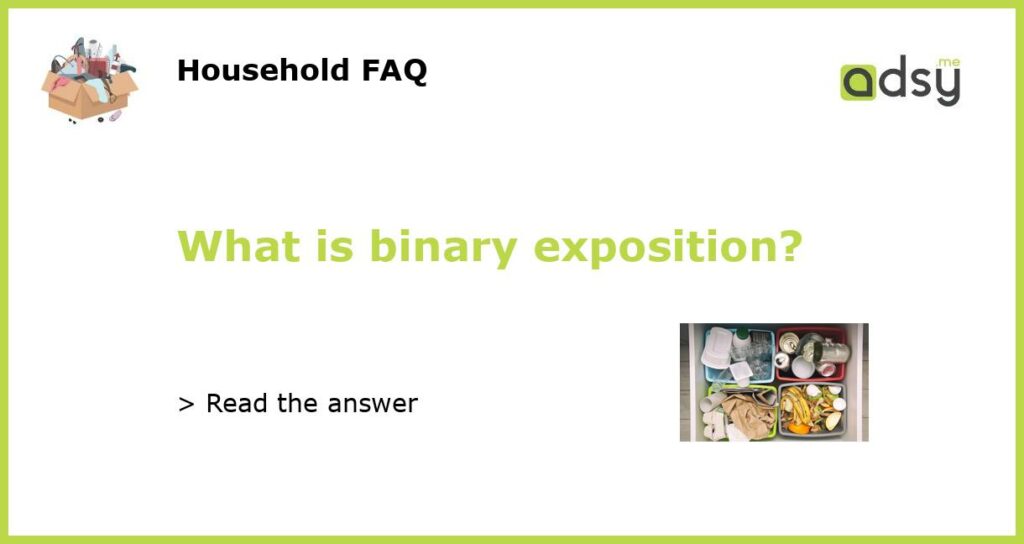 What is binary exposition featured