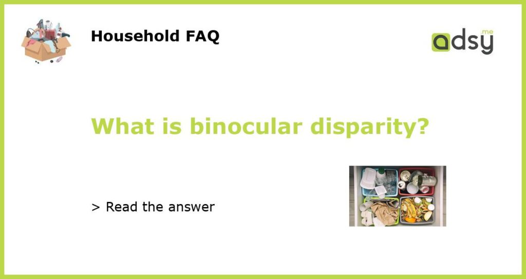 What is binocular disparity?