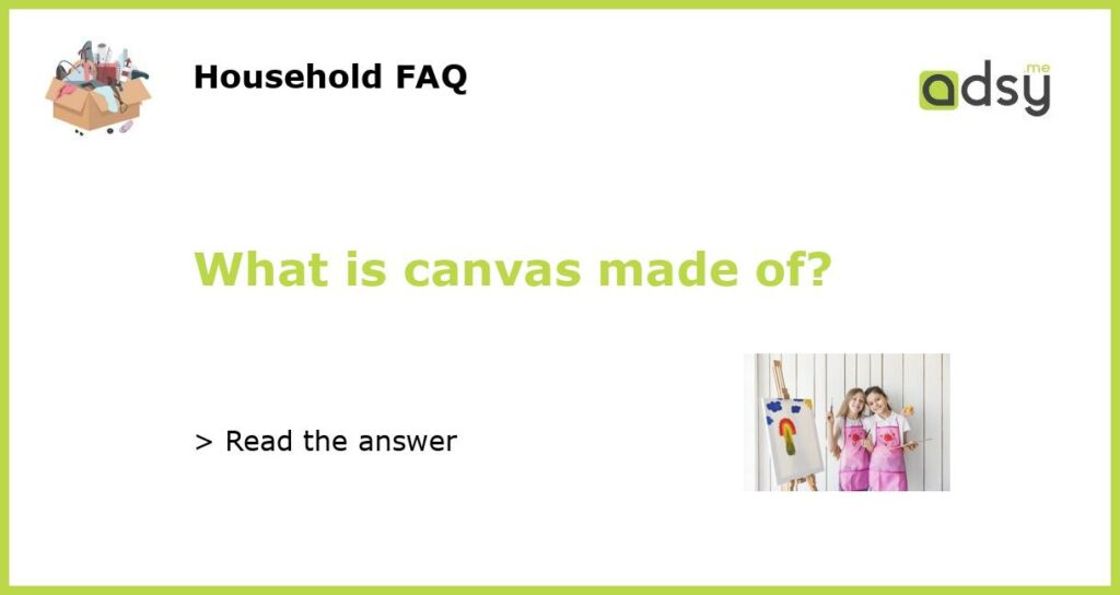 What is canvas made of?