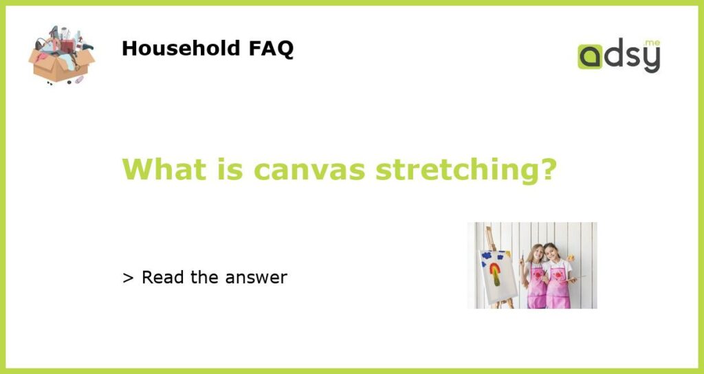 What is canvas stretching featured