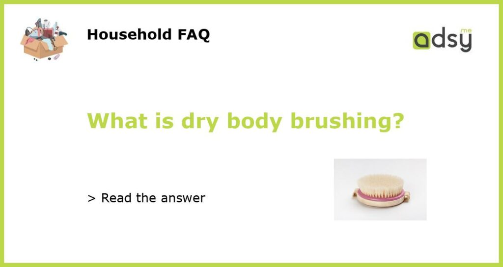 What is dry body brushing featured