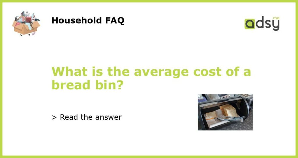 What is the average cost of a bread bin featured