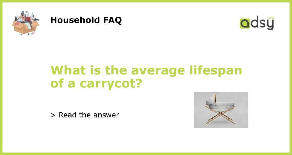 What is the average lifespan of a carrycot featured