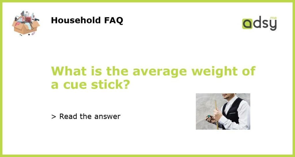 What is the average weight of a cue stick featured