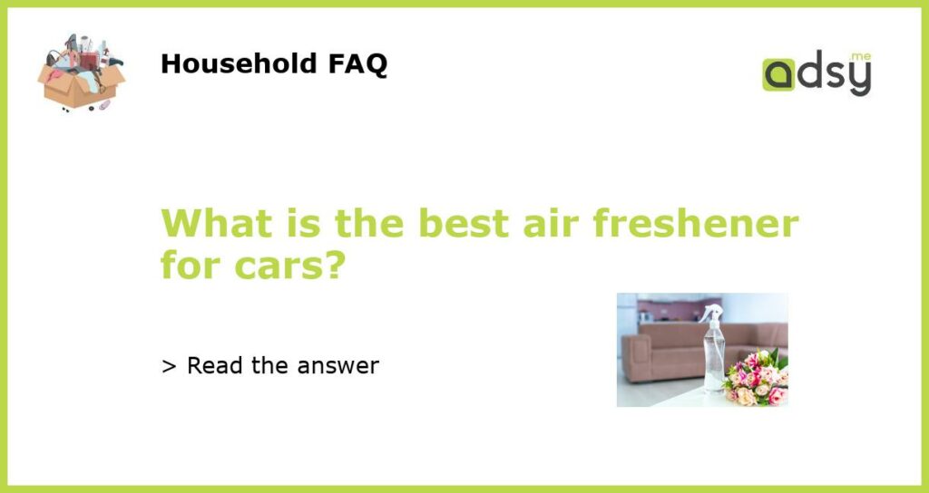 What is the best air freshener for cars featured