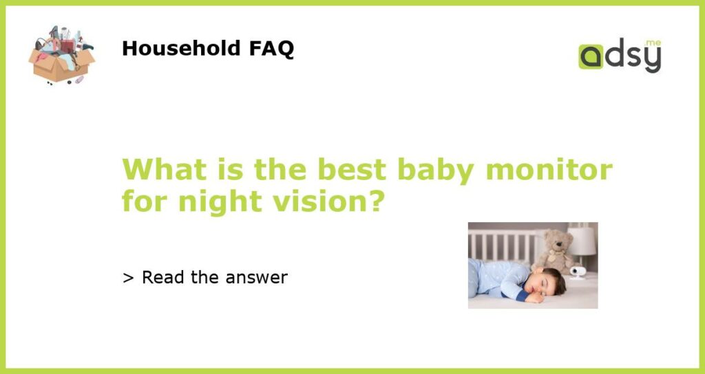 What is the best baby monitor for night vision featured