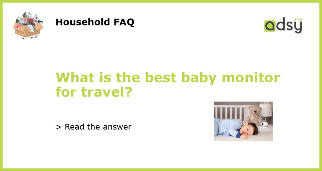 What is the best baby monitor for travel featured