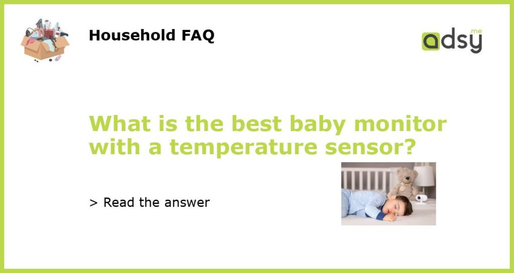 What is the best baby monitor with a temperature sensor featured