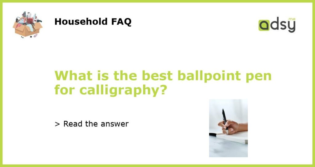 What is the best ballpoint pen for calligraphy featured