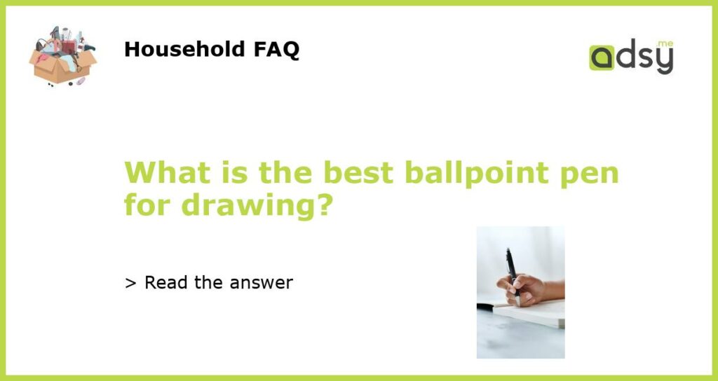 What is the best ballpoint pen for drawing featured