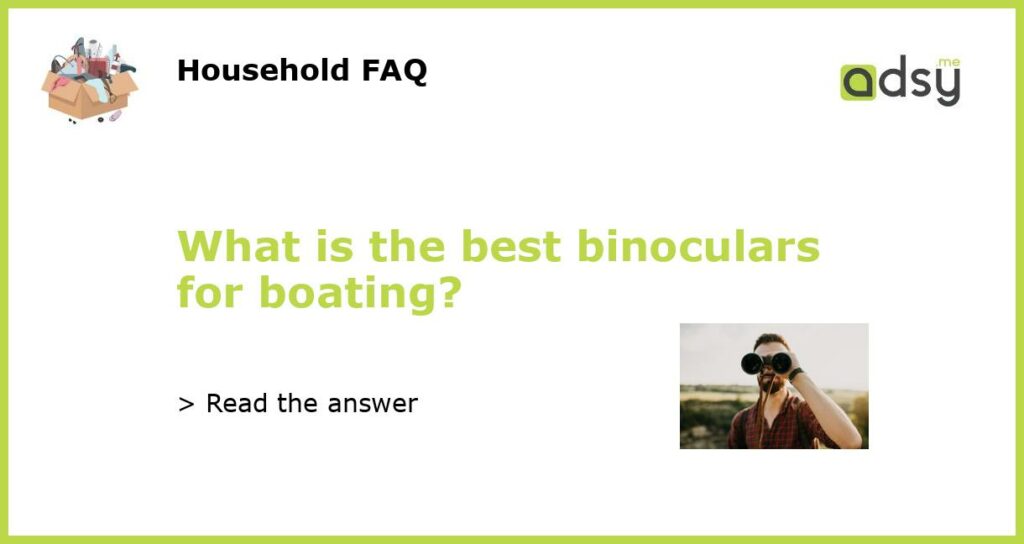 What is the best binoculars for boating featured