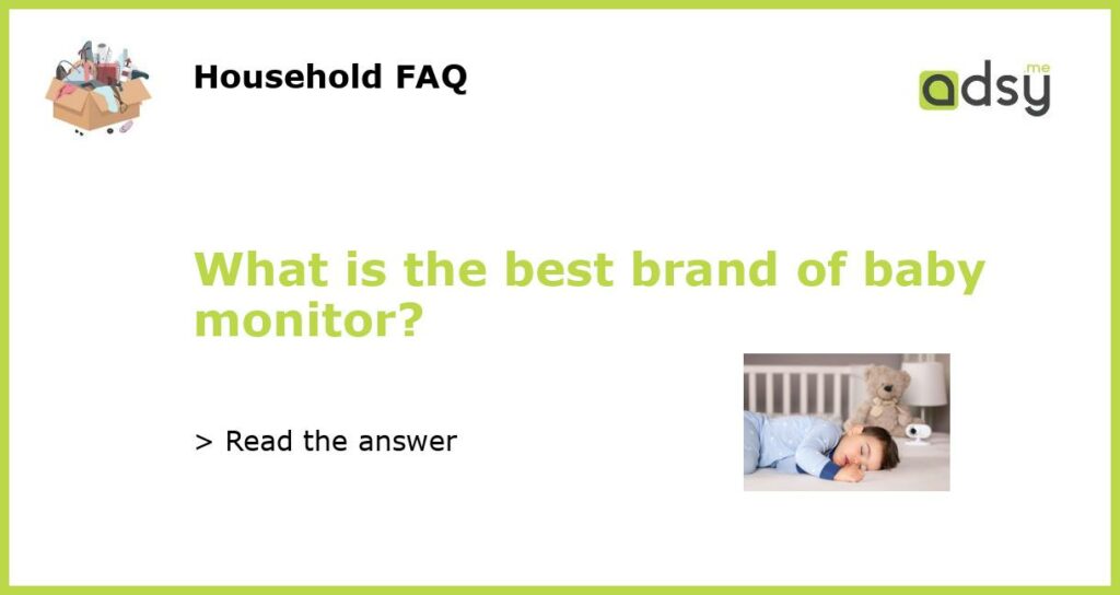 What is the best brand of baby monitor featured