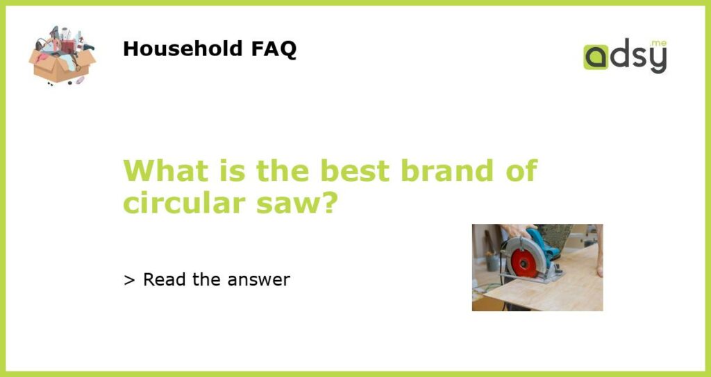 What is the best brand of circular saw featured