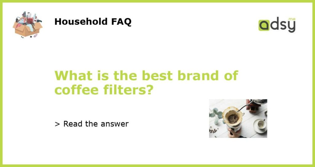 What is the best brand of coffee filters featured