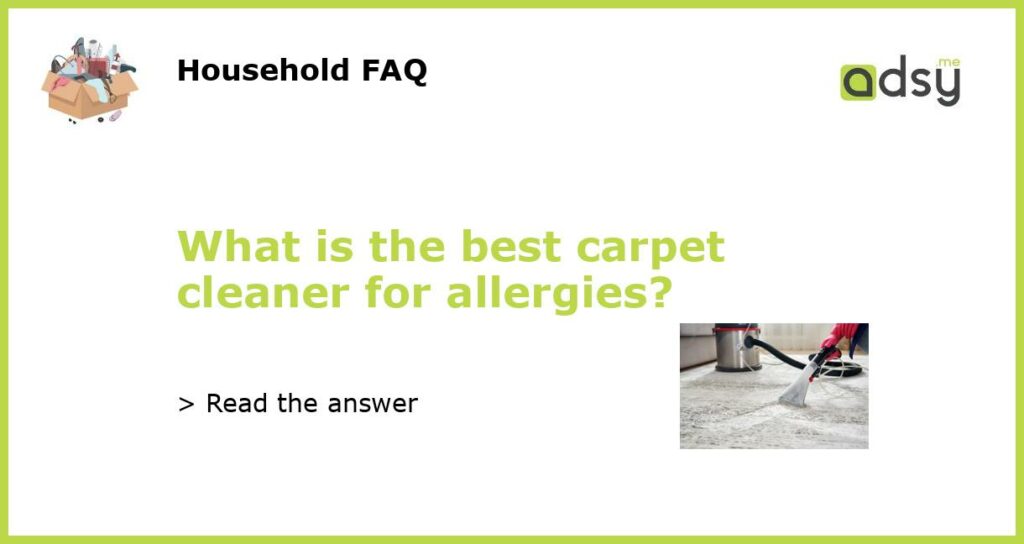 What is the best carpet cleaner for allergies featured