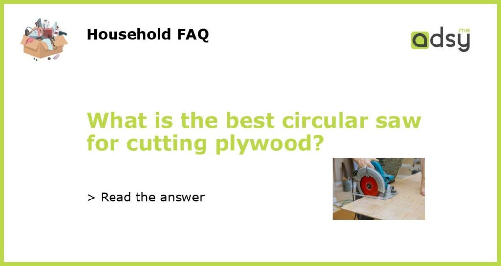 What is the best circular saw for cutting plywood featured