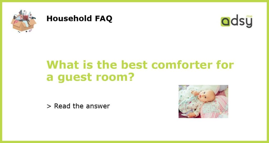 What is the best comforter for a guest room featured