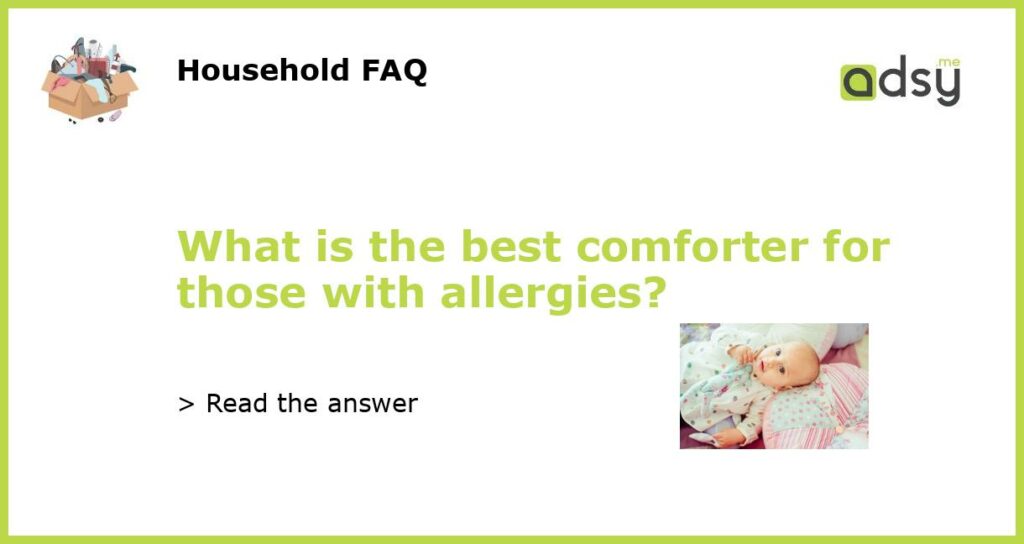 What is the best comforter for those with allergies featured