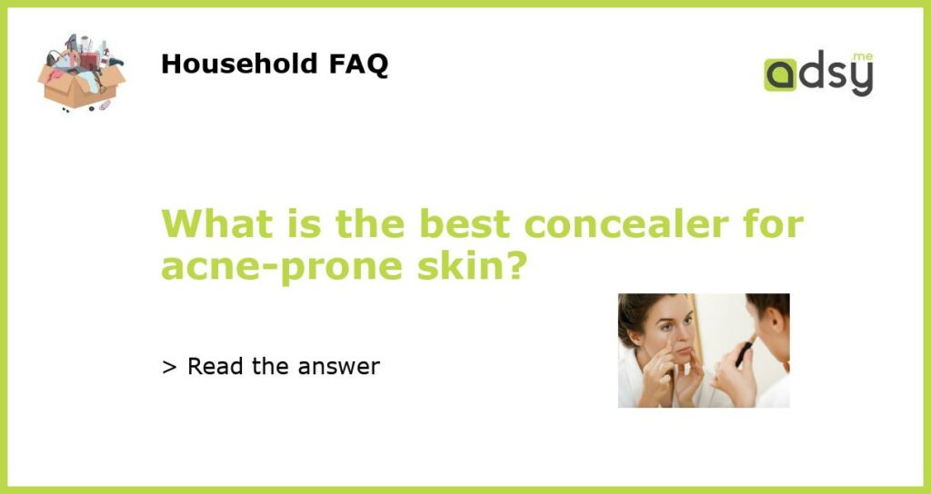 What is the best concealer for acne prone skin featured