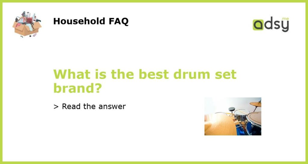 What is the best drum set brand?